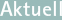 Aktuell